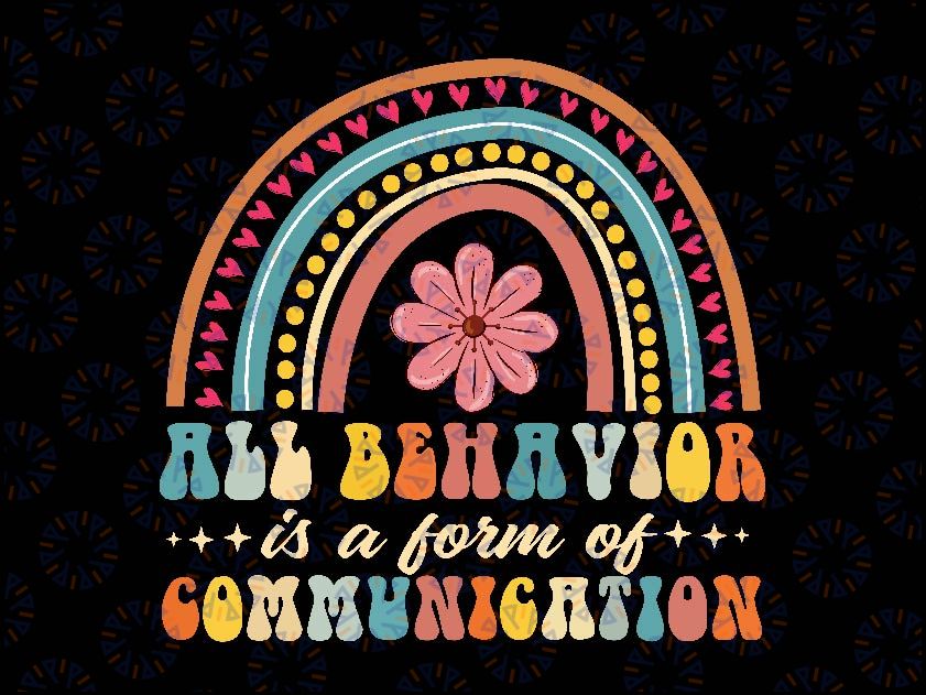 All Behavior Is A Form Of Communication Aba Therapist Autism Svg, Behavior Therapist Rainbow Svg, Easter Day, Digital Download