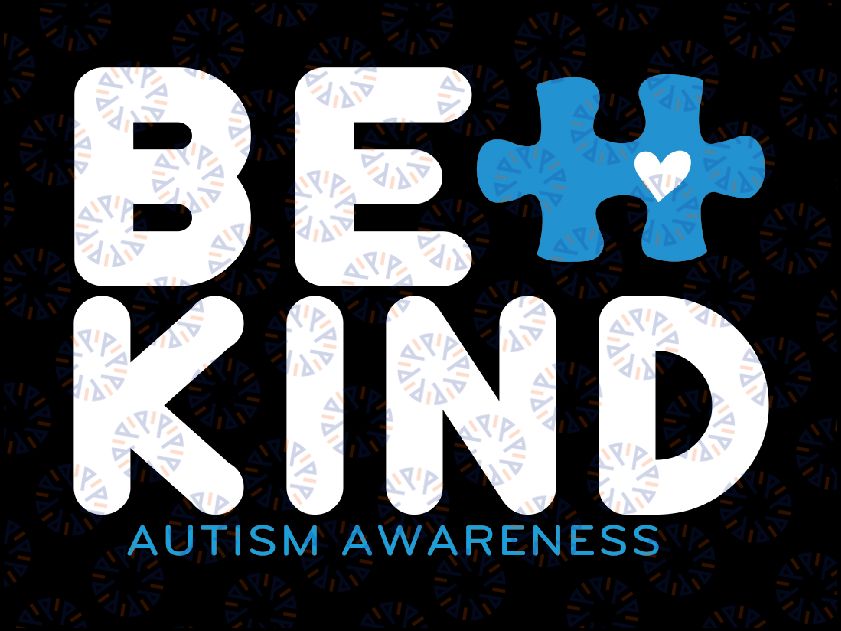 Autism Be Kind Women Men Kids Be Kind Autism Awareness Svg, Be Kind Autism Awareness Svg, Easter Day, Digital Download