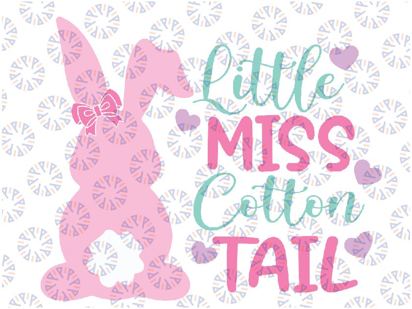 Little Miss Cotton Tail Svg, Easter Baby Girl Svg, Easter Bunny Svg, Instant download