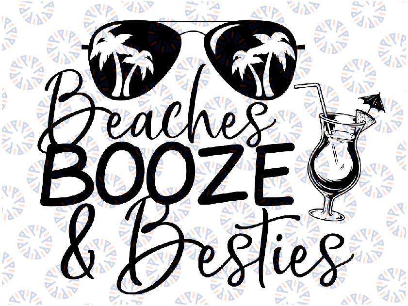 Beaches Booze And Besties Svg, Summer Beach Vacation Svg Svg, Easter Day Png, Instant download