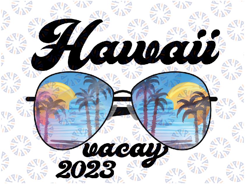 Hawaii Vacay 2023 png, Hawaii Family Vacation Png , Hawaiian Family Trip png, Hawaii Trip 2023 Png, Easter Day, Digital Download