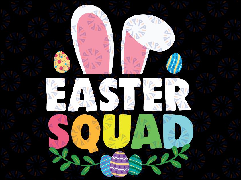 Easter Squad Family Matching Bunny Ears Egg Hunting Svg, Easter Egg Hunt Squad Easter Svg Png, Happy Easter Svg, Easter Bunny Svg, Digital Download