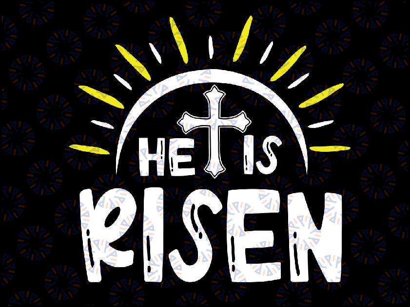 Easter Ch-ristian He Is Risen Sun Resurrection Svg, He is Risen Sun Resurrection Svg, Easter Day Png, Digital Download