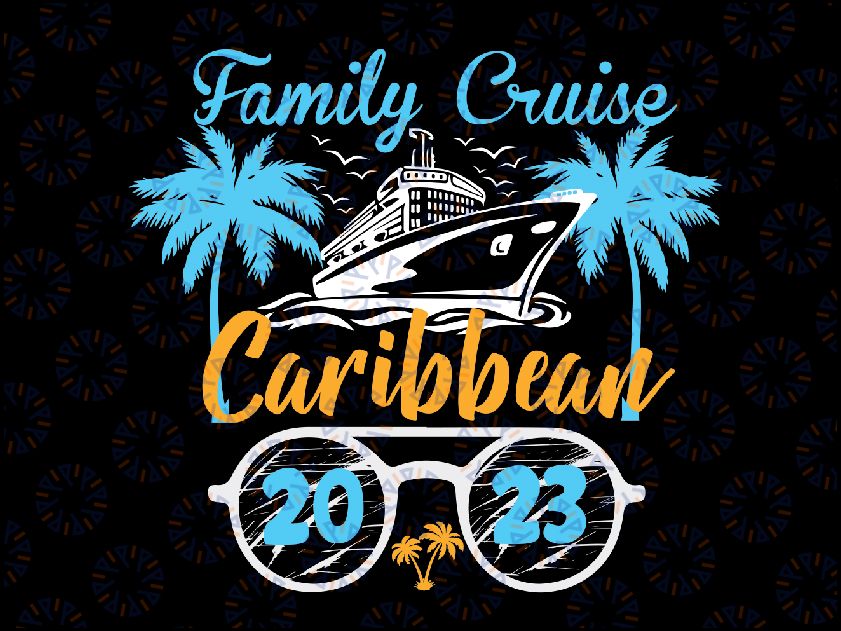 Family Cruise Caribbean 2023 Summer Matching Vacation 2023 Png, Cruise Caribbean Png, Easter Day, Digital Download