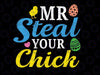 Mr Steal Your Chick Funny Spring Humor Svg, Boy Easter Png, Funny Egg Hunting Svg, Easter Day, Digital Download