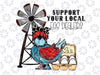 Support Your Local Egg Dealers Png, Funny Chicken Lady Png High Egg Png, Digital Download