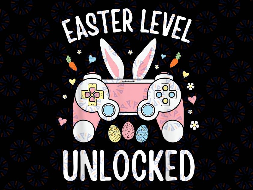 Video Games Lovers Easter Level Unlocked Happy Easter Png, Video Game Easter Png, Easter Day, Digital Download