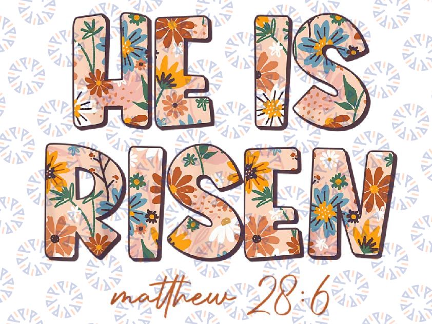 He Is Risen Jesus Religious Christian Easter Women Ladies Png, Spring Florals Png Designs, Easter Day, Digital Download