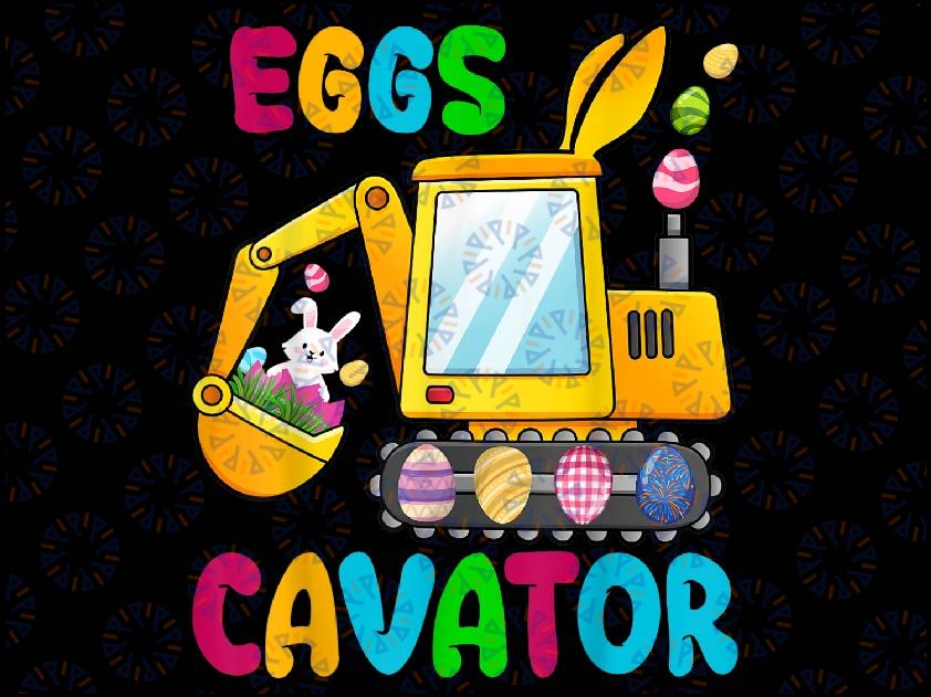 Eggs Cavator Happy Easter Funny Excavator Hunting Egg Png, Easter Bunny png, Bunny Ears, Kids Easter gift, Digital Download