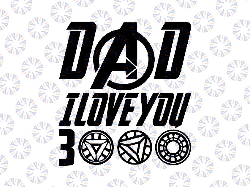 Fathers Day Design (Dad I Love You 3000) jpg, PNG, SVG and AI