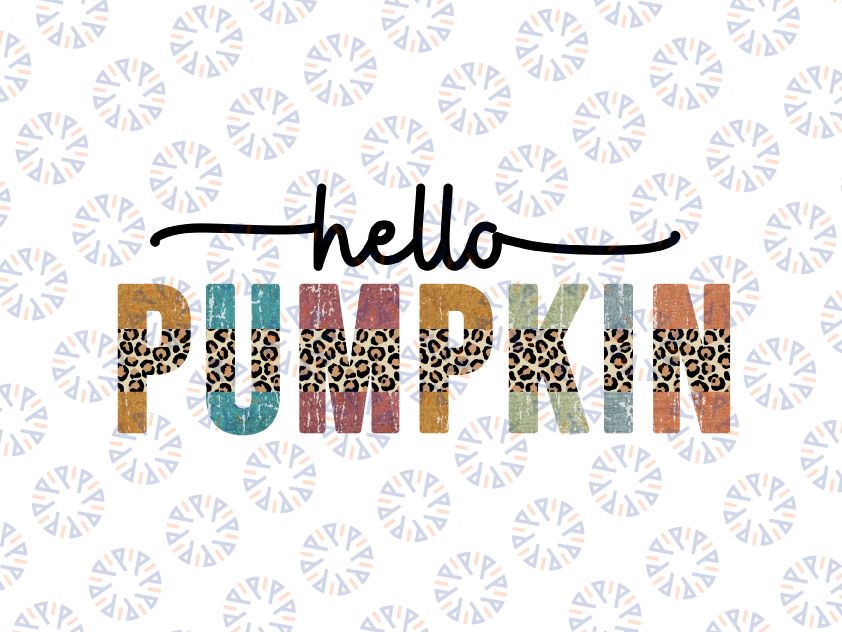 Hello Pumpkin Half Leopard PNG Print File for Sublimation Fall Sublimation, Autumn, Thanksgiving PNG