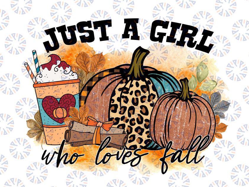 Just a girl who loves fall PNG, Fall shirt print, Autumn sublimation, Pumpkins png, Fall Png Designs, Autumn Png Printing, Digital Download