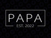 Papa Est. 2022 Svg, Promoted to Grandpa 2022 Svg, Father's Day Svg, Promoted To Grandpa, Gift For Papa, Fathers Day Gift