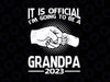 It Is Official I'm Going To Be A Grandpa 2023 Svg, Father's Day Svg, Silhouette Cut File, Cricut Cut