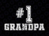 No 1 Grandpa Svg Cut File, Grandpa Vector Printable Clipart, Grandparents Life Quote Bundle, Grandpa Life #1 Grandpa Svg, Number One Father's Day Svg