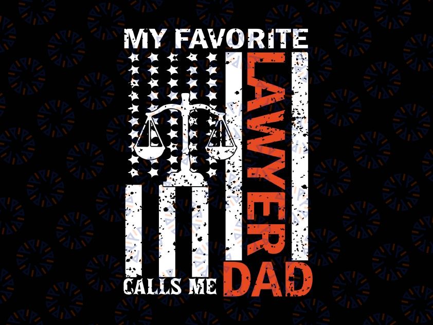 My Favorite Lawyer Calls Me Dad Svg, USA Flag Father's Day Svg, Father's Day Lawyer Gift, Dad of Lawyer Svg Silhouette, Cut Files