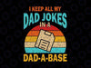 I Keep All My Dad Jokes In A Dad-A-Base Svg, Funny Dad Svg, Dadabase Svg, Father's Day Svg, Cool Father Png, Dad Svg, Gift For Father