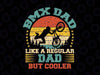 Vintage BMX Dad Like A Regular Svg, Dad Svg BMX Father's Day Svg, png Cut file Cricut cameo Bmx svg, sports svg, riding svg, Dad svg