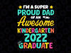 Proud Dad Class Of 2022 Kindergarten Graduation Svg, Father's Day Svg, Funny Dad SVG Cut File Silhouette Cricut