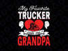 My Favorite Trucker Calls Me Grandpa Svg, Truckin' Papa Svg, Funny Dad SVG Cut File Silhouette Cricut