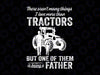 There Aren't Many Things I Love More Than Tractors Svg, Father's Day Svg