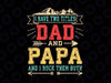 I Have Two Titles Dad And Papa Svg - Funny Fathers Day Svg- Father's Day - Funny Dad SVG - Cut File - svg - png - Silhouette - Cricut