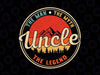 Uncle The Man The Myth The Legend Svg, Father's Day Svg, Uncle svg, best uncle svg, Awesome uncle svg, Printable, Cricut & Silhouette