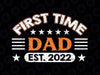 First Time Dad est. 2022 Svg, New Daddy Announcement Svg, Dad Father Svg, Printable, Cricut & Silhouette