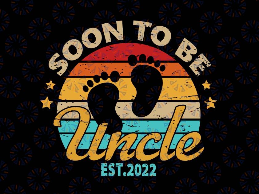 Soon To Be Uncle 2022 Svg, Funny Gift For Men zdbh, Father's day Svg, Files for Cricut, Svg,Png