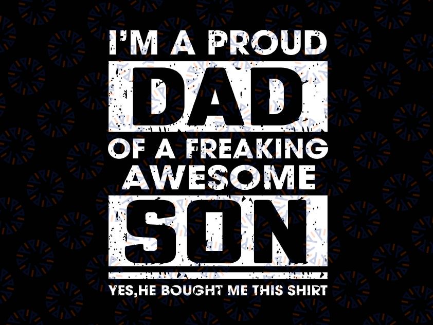 Dad Of A Freaking Awesome Son Yes, He Bought Me This Svg, Father's Day Svg, Dad Svg, Daddy Svg, Father's Day Gift Svg