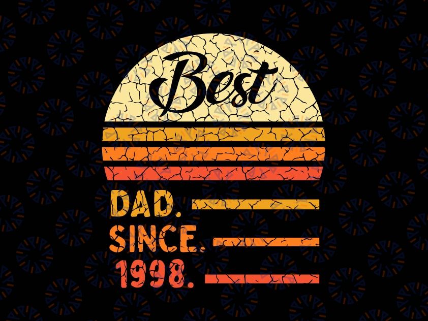 Best dad since 1998 Svg, father's day from son daughter Svg, Greatest Dad Svg, Gift For Dad, Father's Day Gift Svg