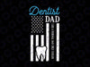 Dentist Dad Like A Normal Dad Only Cooler Svg, USA Flag Dental Svg, Gift For Dentist, Dentist Dad, Father'S Day Gift Svg Png