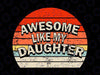 Awesome Like My Daughter Svg / Father Svg / Father's Day Svg / Dad Gift / Gift for Dad / Funny Dad Svg