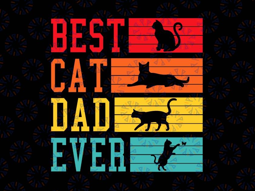 Best Cat Dad Ever Vintage Svg Design, Funny Cat Daddy Svg , Father Day Design, Best Cat Dad Ever Png, Cat Lover Png, Svg Design