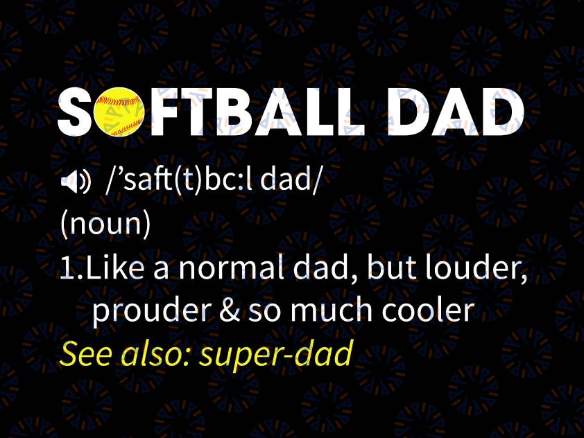 Softball Dad Svg, Softball Dad Definition Svg, Father's Day Gift from Wife Son Daughter Svg Png