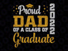 Proud Dad of a Class of 2022 Png, Graduate Shirt Senior 22 Daddy Png,Graduation cut files, Class of 2022, Dad Graduate shirt