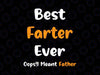 Best Farter Ever Oops I Meant Father Svg, Father's Day Svg, Funny Dad Gift Svg Father's Day Gift Svg