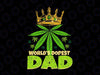 World's Dopest Dad Png, Cannabis 420 Leaf Weed Png, Father's day svg, Worlds Dopest Png, Fathers Png, Dopest Dad Png