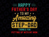 Happy Father's Day To My Amazing Step-Dad Thanks For Putting Up With My Mom SVG, Fathers Day Svg Digital File for Cricut