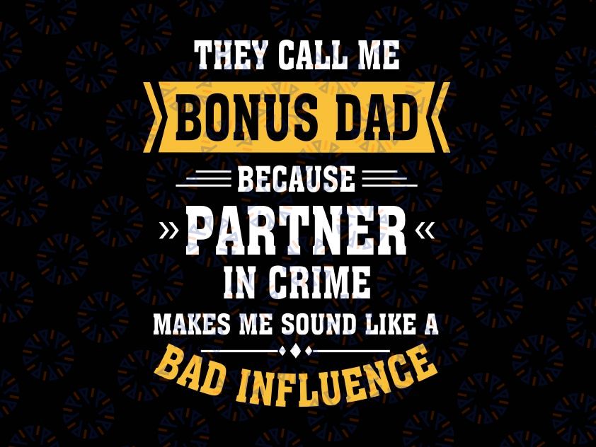 They Call Me Bonus Dad Partner In Crime Svg, Father's Day Svg, Files for Cutting Cameo Cricut, Fathers Day, Step Dad, Bonus Dad Cut File