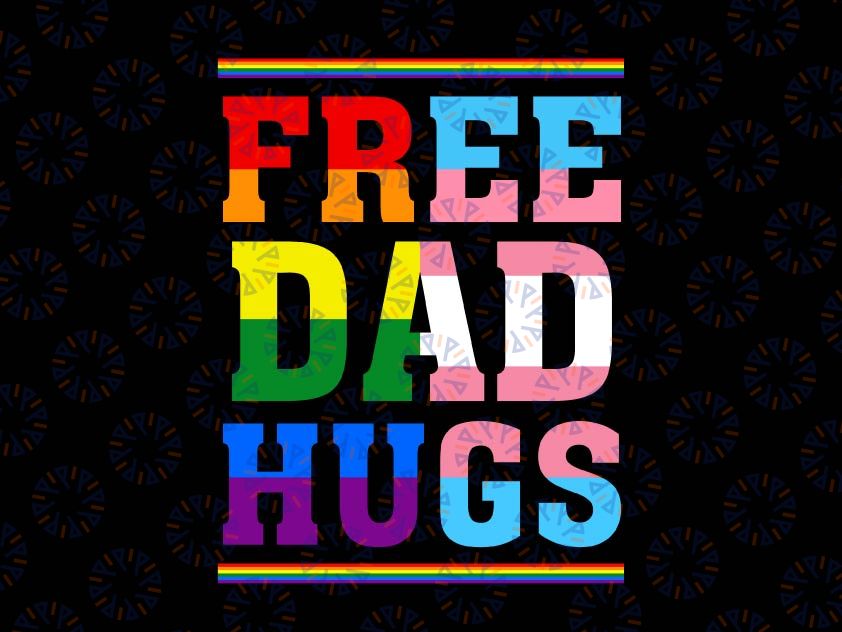 Free Dad Hugs Svg, Funny Rainbow Pride Svg, LGBT Proud Dad Svg, LGBT Dad Svg, LGBT Awareness Svg, Lgbt Pride Svg