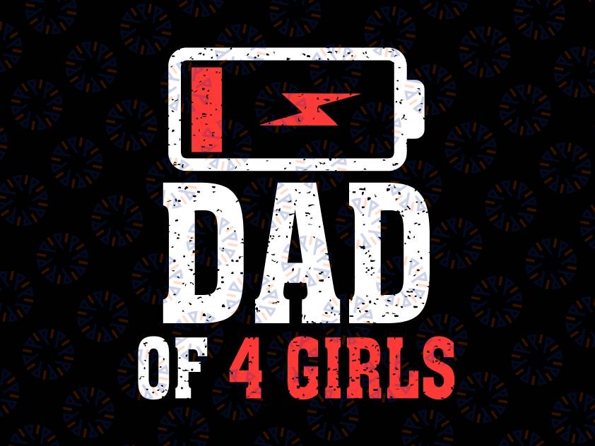 Dad of 4 Girls Svg, Fathers Day Svg, Fathers Day Gift, Gift from Daughter Svg Cut File