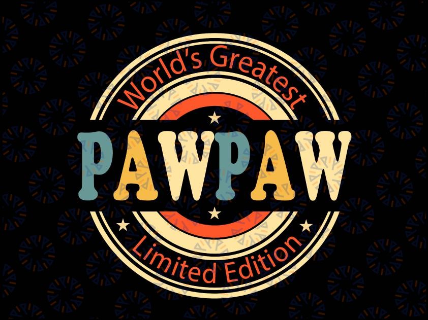 World's Greatest Pawpaw Limited Edition Svg, Father's Day 2022 Svg, Pawpaw svg, Pawpaw Saying svg, Grandpa svg, Fathers Day svg