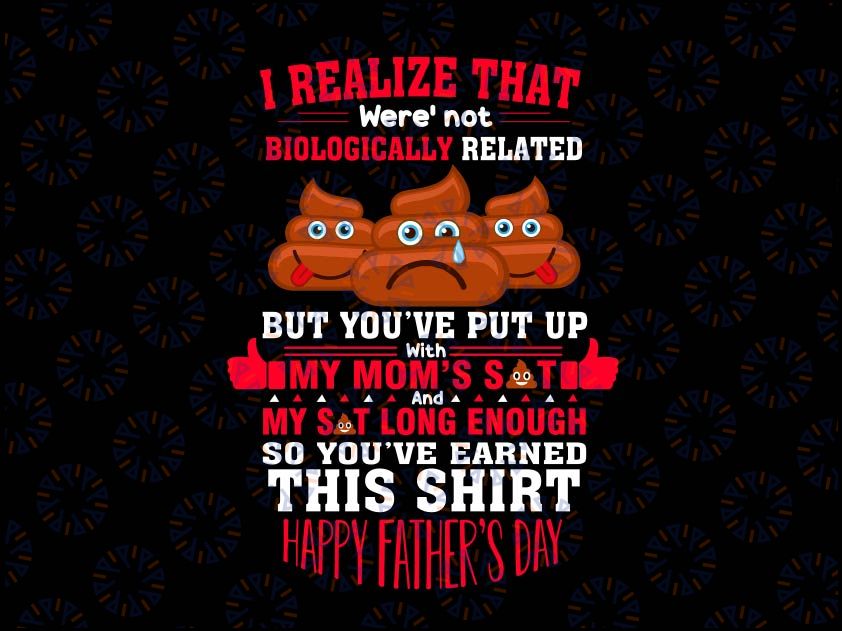 I Realize That We're Not Biologically Svg, Happy Father's Day Svg, Father's Day gift For Dad