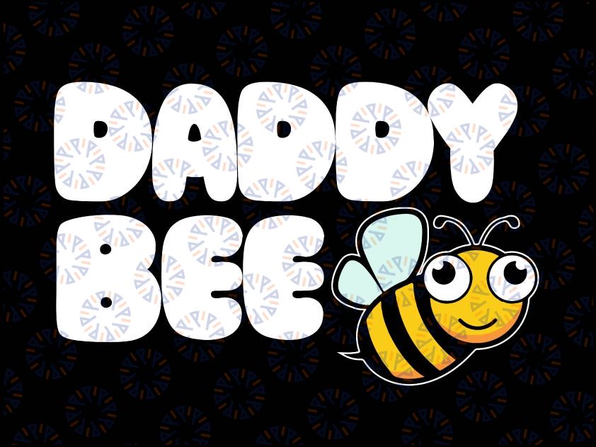 Daddy Bee Svg, Dad Father's Day Svg, Daddy to Bee SVG, Baby Reveal for Dad Svg, Pregnancy Announcement Cut File for Cricut, Silhouette