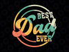 Best Dad Ever Svg, Father Daddy Father's Day Svg, Fathers Day, Straight Outta SVG, Dad SVG, Vector, Clip Art, Png, Jpg, Instant Download