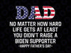 USA Flag Father's Day, No Matter How Hard Life Gets At Least Svg, Dad Happy Father's Day, Father’s Day Svg, Republican Dad Svg