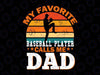 My favorite baseball player calls me Dad Svg, Fathers Day Svg, Baseball gift Ideas for dad, Digital file download, Cut File For Cricut