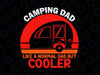 Camping Dad Like A Normal Dad But Cooler Svg, Camper Father's Day Svg, Fathers Day Svg, Camping Svg