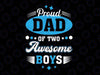 Proud Dad Of Two awesome Boys Svg, Father's Day Svg, Dad Svg, Dad Birthday, Boys Dad Svg, Dad Of Girls, Proud Dad Of Two Awesome Boys